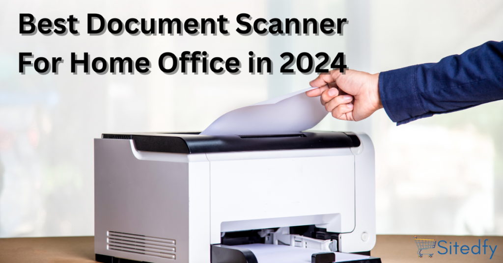 Best Document Scanner for home Office in 2024