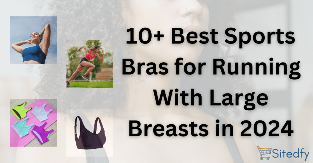 10+ Best Sports Bras for Running With Large Breasts in 2024